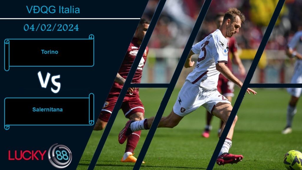 LUCKY88 Torino vs Salernitana, Nhận định bóng đá 04/02/2024, Nhấn chìm đối thủ