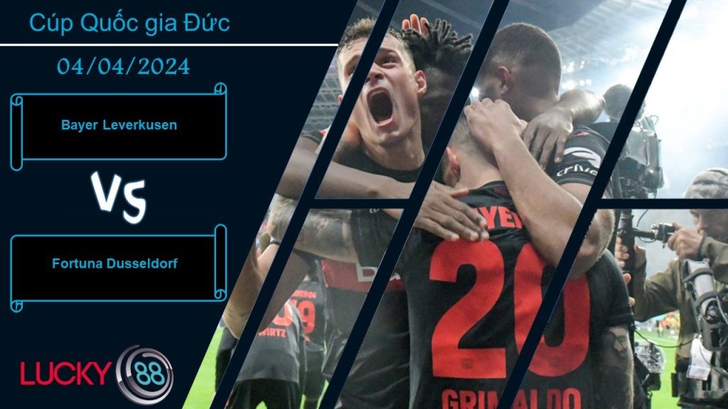 LUCKY88 Bayer Leverkusen vs Fortuna Dusseldorf, Nhận định bóng đá 04/04/2024, Chiến thắng nhẹ nhàng