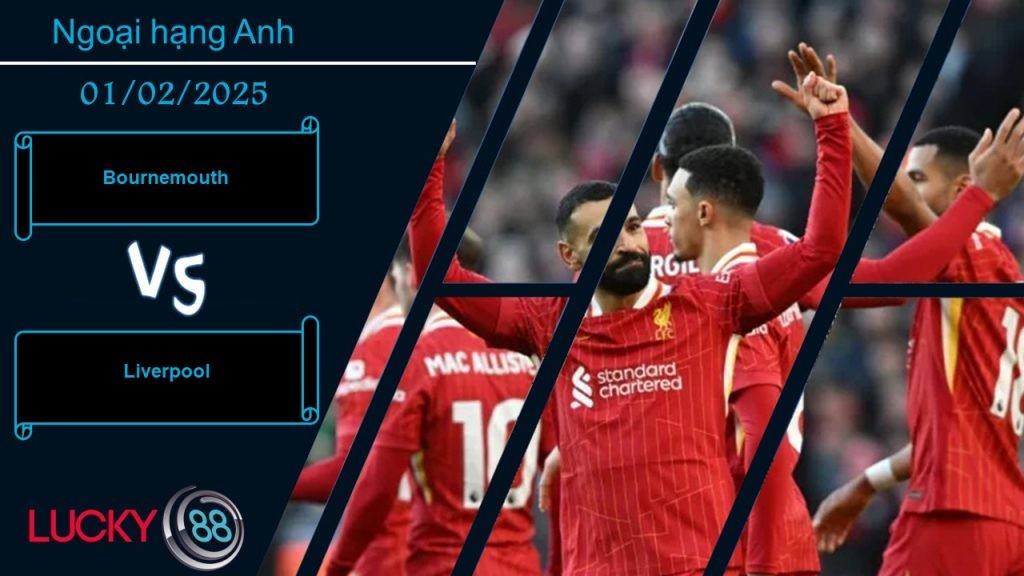LUCKY88 Bournemouth vs Liverpool, Nhận định bóng đá 01/02/2025, Thử thách bản lĩnh