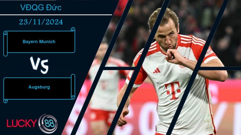 LUCKY88 Bayern Munich vs Augsburg, Nhận định bóng đá 23/11/2024, Củng cố ngôi đầu