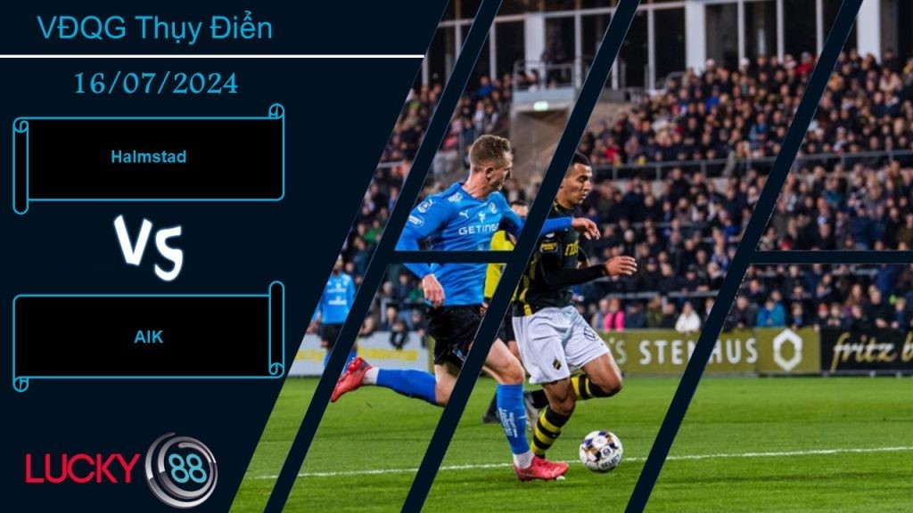 LUCKY88 Halmstad vs AIK , Nhận định bóng đá 16/07/2024, Đối thủ vừa tầm