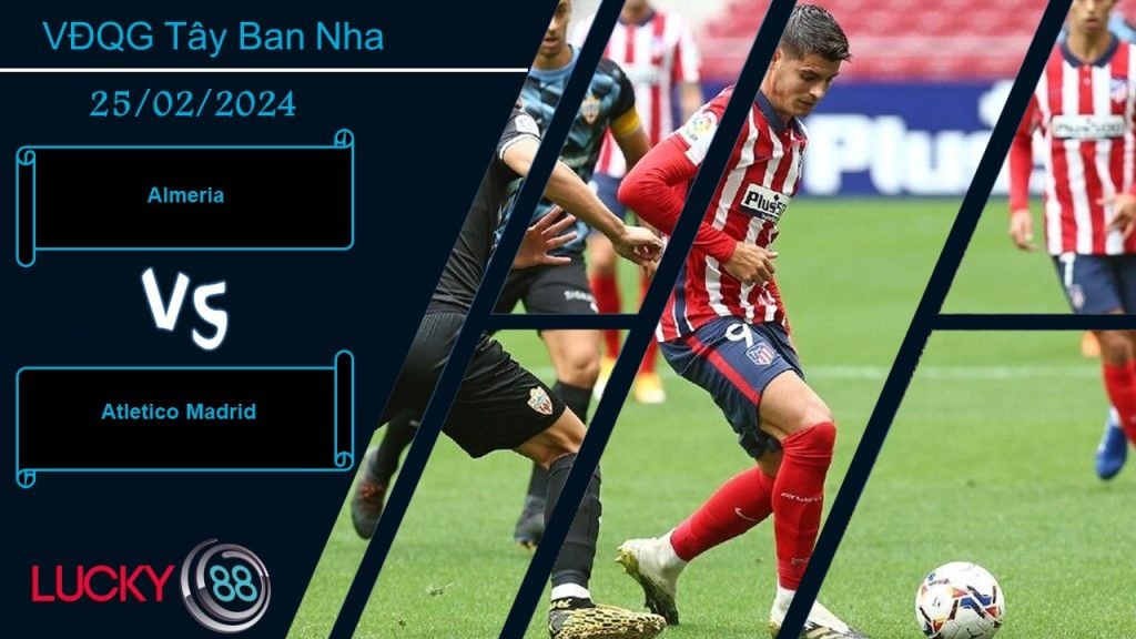 LUCKY88 Almeria vs Atletico Madrid, Nhận định bóng đá 25/02/2024, Nhiệm vụ quá sức